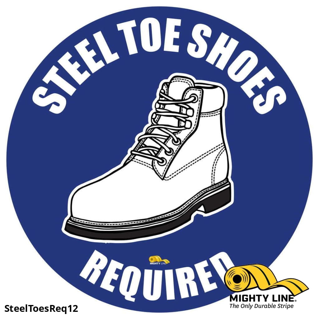 Steel Toes Required, Mighty Line Floor Sign, Industrial Strength, 12" Wide