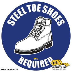 Steel Toes Required, Mighty Line Floor Sign, Industrial Strength, 16" Wide